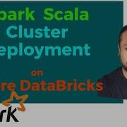 Azure DataBricks Cluster Deployment Spark Cluster Spark Job