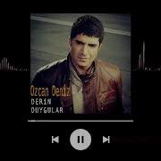 Özcan Deniz Derin Duygular Yüksek Ses Kalitesi