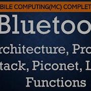 L38 Bluetooth Architecture Protocol Stack Piconet Layer Functions Mobile Computing Lectures