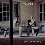 Yazoo Upstairs In Eric S 05 In My Room 1982 HQ