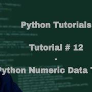 Python Beginner Tutorial 12 Python Numeric Data Types Numeric Types In Python
