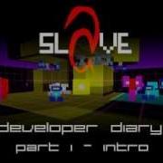 SLaVE Developer Diary 1 Intro