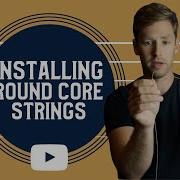 Round Core String Installation How To Change Strings Right