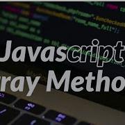 Javascript Array Methods