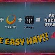 Stream Moonlight REMOTELY Moonlight Sunshine Tailscale