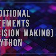 Chp 3 Part 1 Conditional Statements If If Else If Elif Else In Python Python In Pushto