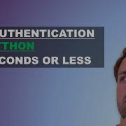 Basic Authentication With Python In Less Than 60 Seconds