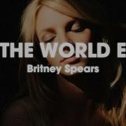 Britney Spears Till The World Ends Lyrics