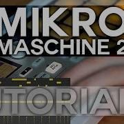 Maschine 2 And Mikro Tutorial 4 Editing Patterns