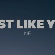 NF Just Like You Lyrics