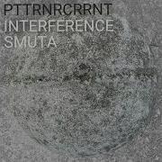 PTTRNRCRRNT INTERFERENCE 2 SMUTA