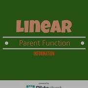 Information About The Linear Parent Function