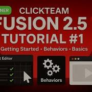 Clickteam Fusion 2 5 Tutorial Number 1 Getting Started And Behaviors