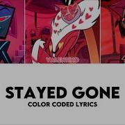 Stayed Gone Color Coded Lyrics