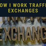 How I Work Traffic Exchanges And What I Promote On Them