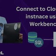 How To Connect CloudSQL Instance Using Workbench Cloud SQL