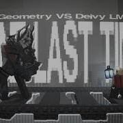 ONE LAST TIME GEOMETRY VS DEIVY LMS GIVE ME YOUR BEST OST