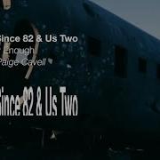 Hot Since 82 Us Two Never Enough Feat Paige Cavell