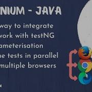 Better Way To Configure Framework For Parallel Run Using TestNG Parameterisation