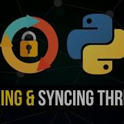 Locking Synchronizing Threads In Python