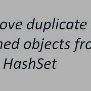 Remove Duplicate User Defined Objects From HashSet