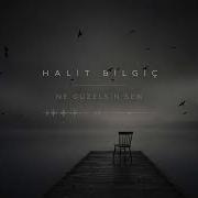 Halit Bilgiç Ne Güzelsin Sen