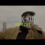BURAK KING VAR GİT SÖZLERİ
