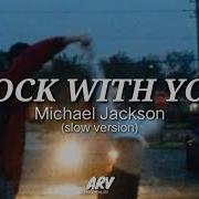 Michael Jackson Rock With You Lyrics Slow Version ARV
