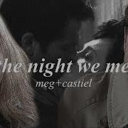 Meg Castiel Take Me Back To The Night We Met Supernatural