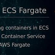AWS 24 Running Containers In ECS Using Fargate