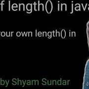 Use Of Length Method In Java Define Your Own Length Method Shyam Sundar