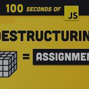 JS Destructuring In 100 Seconds