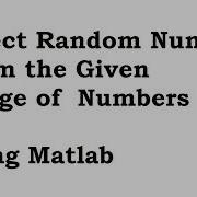 Select Random Number From The Given Range Of Numbers Using Matlab