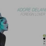 Adore Delano Foreign Lover Tradução PT BR