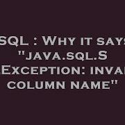 SQL Why It Says Java Sql SQLException Invalid Column Name