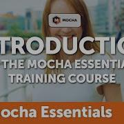 00 Introduction To Mocha Essentials Mocha Essentials