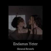 Kıraç Endamın Yeter Slowed Reverb