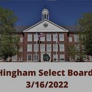 Hingham Select Board 3 16 2022