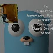 Golang Course 4 Functions Anonymous Functions Closures Recursion Stack Overflow Scope
