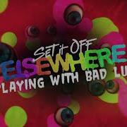 Set It Off Playing With Bad Luck