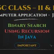 Binary Search Using Recursion In Java ISC Class 12 Computer Applications