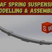 Leaf Spring Suspension Modelling And Assembly Solidworks