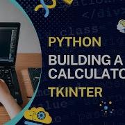Build A Simple Calculator App With Python Tkinter Python Tkinter GUI 5