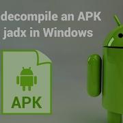 How To Decompile An APK Or DEX File Using Jadx In Windows