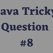 Java Tricky Question Challenge 8 Java Interview Question