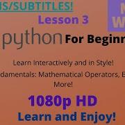 Python For Beginners Lesson 3 More Fundamentals Mathematical Operators Etc