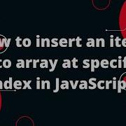 How To Insert An Item Into Array At Specific Index In JavaScript