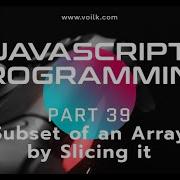 Learning Javascript Programming Part 39 Subset Of An Array Slice