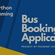Bus Booking Application Mini Project Using Python Programming College Ai Application