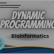 Dynamic Programming Bioinformatics